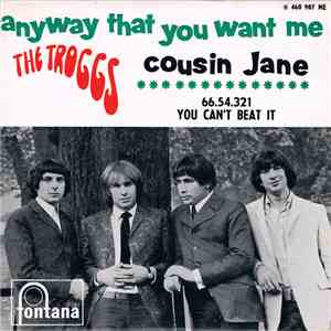 The Troggs - Anyway That You Want Me / Cousin Jane