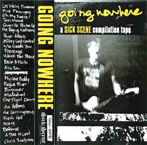 Various - Going Nowhere: a Sick Scene compilation tape