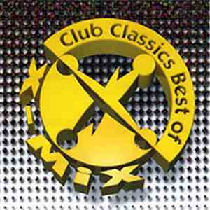 Various - X-Mix Club Classics Best Of