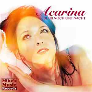 Acarina - Bleib Noch Eine Nacht