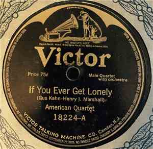 American Quartet - If You Ever Get Lonely / What Do You Want To Make Those Eyes At Me For