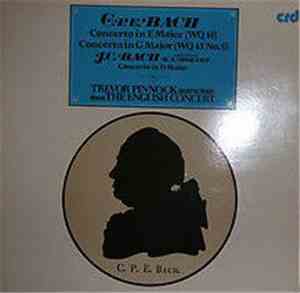 C. P. E. Bach / J. C. Bach, W. A. Mozart - Trevor Pinnock, The English Concert - Concerto In E Major (WQ 14) / Concerto In G Major (WQ 43 No. 5) / Concerto In D Major