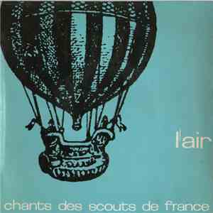 Chorale Des Scouts De France - Chants Des Scouts De France - L'Air