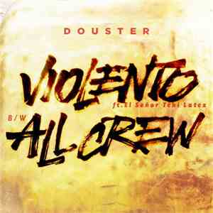 Douster Ft. El Señor Teki Latex - Violento / All Crew