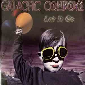 Galactic Cowboys - Let It Go