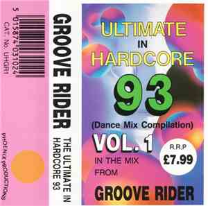 Groove Rider - Ultimate In Hardcore 93 - Vol. 1
