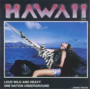 Hawaii  - Loud Wild And Heavy/One Nation Underground