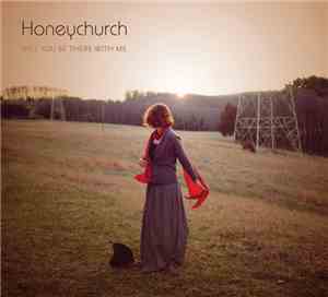 Honeychurch  - Will You Be There With Me