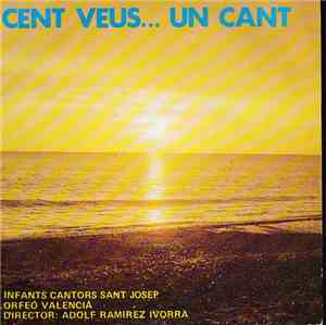 Infants Cantors Sant Josep ,  Orfeó Valencià - Cent Veus ... Un Cant