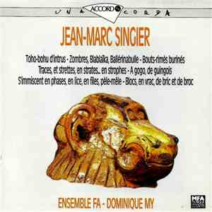 Jean-Marc Singier / Ensemble Fa, Dominique My - Tohu-Bohu D'Intrus - Zombres, Blablaïka, Ballérinabulle - Bouts-Rimés Burinés - Traces, Et Strettes, En Strates... En Strophes - A Gogo De Guinguois - S'Immiscent En Phases, En Lice, En Files, Pèle-Mêle - Bl