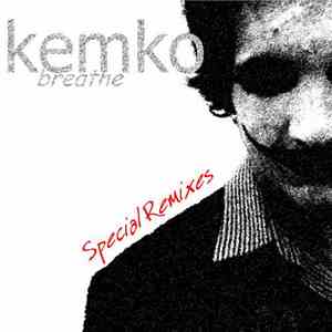 Kemko - Breathe (Special Remixes)