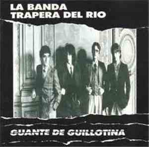 La Banda Trapera Del Rio - Guante De Guillotina