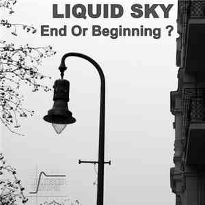 Liquid Sky  - End Or Beginning ?