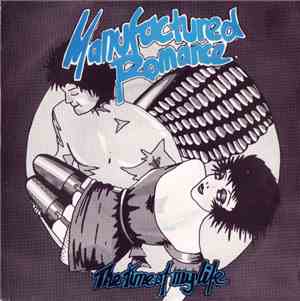 Manufactured Romance - The Time Of My Life