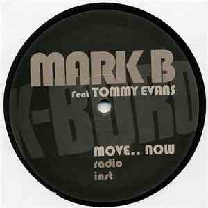 Mark B feat Tommy Evans - Move.. Now