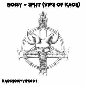 Noisy  - Split (VIPs Of Kaos)