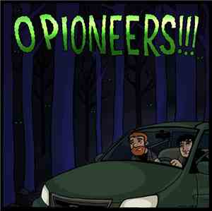 O Pioneers!!! - O Pioneers!!!