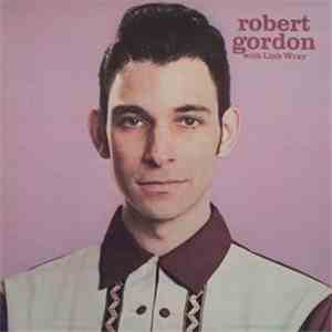 Robert Gordon  With Link Wray - Robert Gordon With Link Wray
