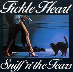 Sniff 'n' the Tears - Fickle Heart