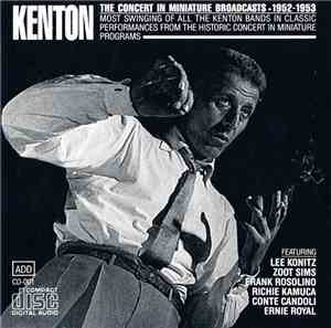 Stan Kenton & His Orchestra - Kenton: The Concert In Miniature Broadcasts 1952-1953