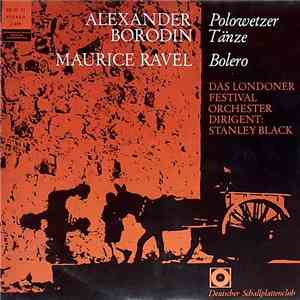 Stanley Black Conducting The London Festival Orchestra - Ravel Bolero / Borodin Polowetzer Tänze