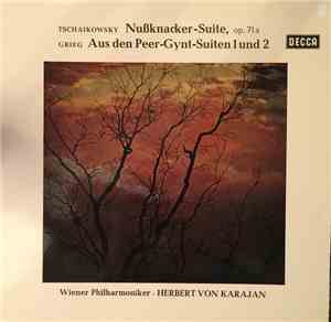 Tchaikowsky / Grieg - Herbert von Karajan, Wiener Philharmoniker - Nußknacker-Suite, Op. 71a / Aus Den Peer-Gynt-Suiten 1 Und 2
