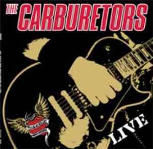 The Carburetors - Live