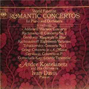Andre Kostelanetz And His Orchestra - Ivan Davis  - World Favorite Romantic Concertos For Piano And Orchestra