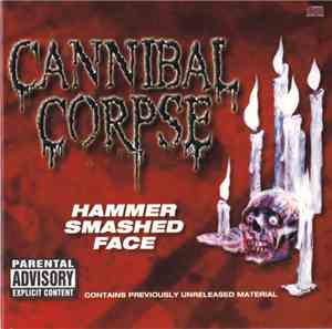 Cannibal Corpse - Hammer Smashed Face