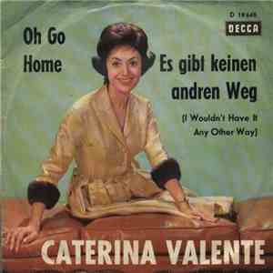 Caterina Valente - Oh Go Home / Es Gibt Keinen Andren Weg