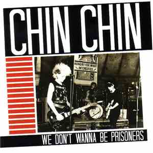 Chin Chin - We Don't Wanna Be Prisoners