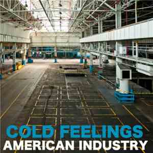 Cold Feelings - American Industry