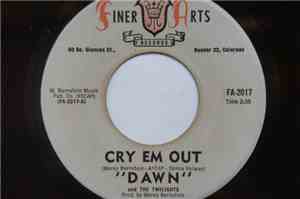 Dawn And The Twilights - Cry Em Out
