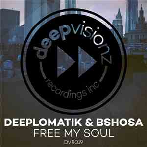 Deeplomatik & Bshosa - Free My Soul