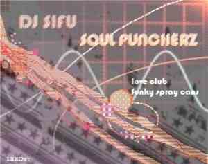 DJ Sifu, Soul Puncherz - Love Club