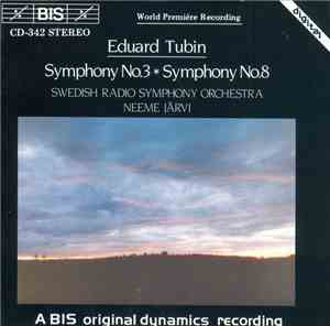 Eduard Tubin, Sveriges Radios Symfoniorkester, Neeme Järvi - Symphonies Nos. 3 And 8