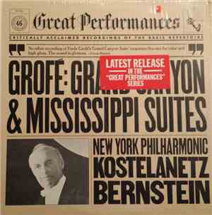 Grofé / The New York Philharmonic Orchestra, Leonard Bernstein And André Kostelanetz - Grofé: Grand Canyon Suite & Mississippi Suites