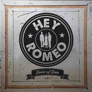 Hey Romeo - Twist Of Fate