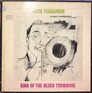 Jack Teagarden - King Of The Blues Trombone