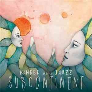 Kandee Meets Jahzz  - Subcontinent