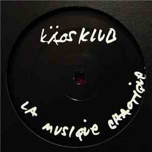 Käos Klub - La Musique Chaotique