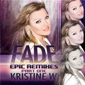 Kristine W - Fade - Epic Remixes Part One