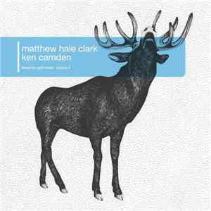 Matt Clark / Ken Camden - Three:four Split Series Volume 4