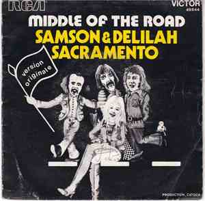 Middle Of The Road - Samson & Delilah / Sacramento