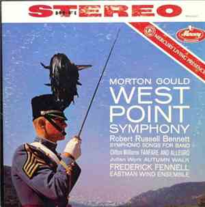 Morton Gould, Robert Russell Bennett, Clifton Williams, Julian Work, Frederick Fennell, Eastman Wind Ensemble - West Point Symphony / Symphonic Songs For Band / Fanfare And Allegro / Autumn Walk