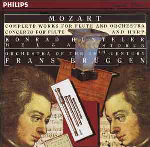 Mozart, Orchestra Of The 18th Century, Frans Brüggen - Complete Works For Flute And Orchestra. Concerto For Flute And Harp.