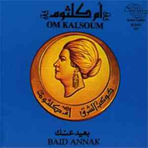 أم كلثوم = Om Kalsoum - بعيد عنك = Baid Annak