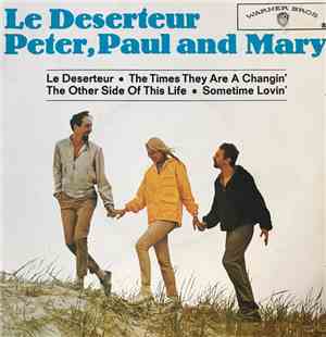 Peter, Paul And Mary - Le Deserteur