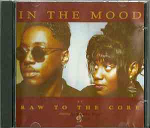 Raw To The Core - In The Mood