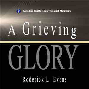 Roderick L. Evans - A Grieving Glory